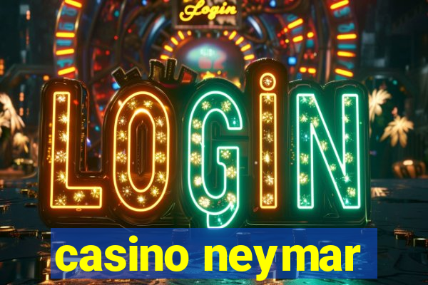 casino neymar